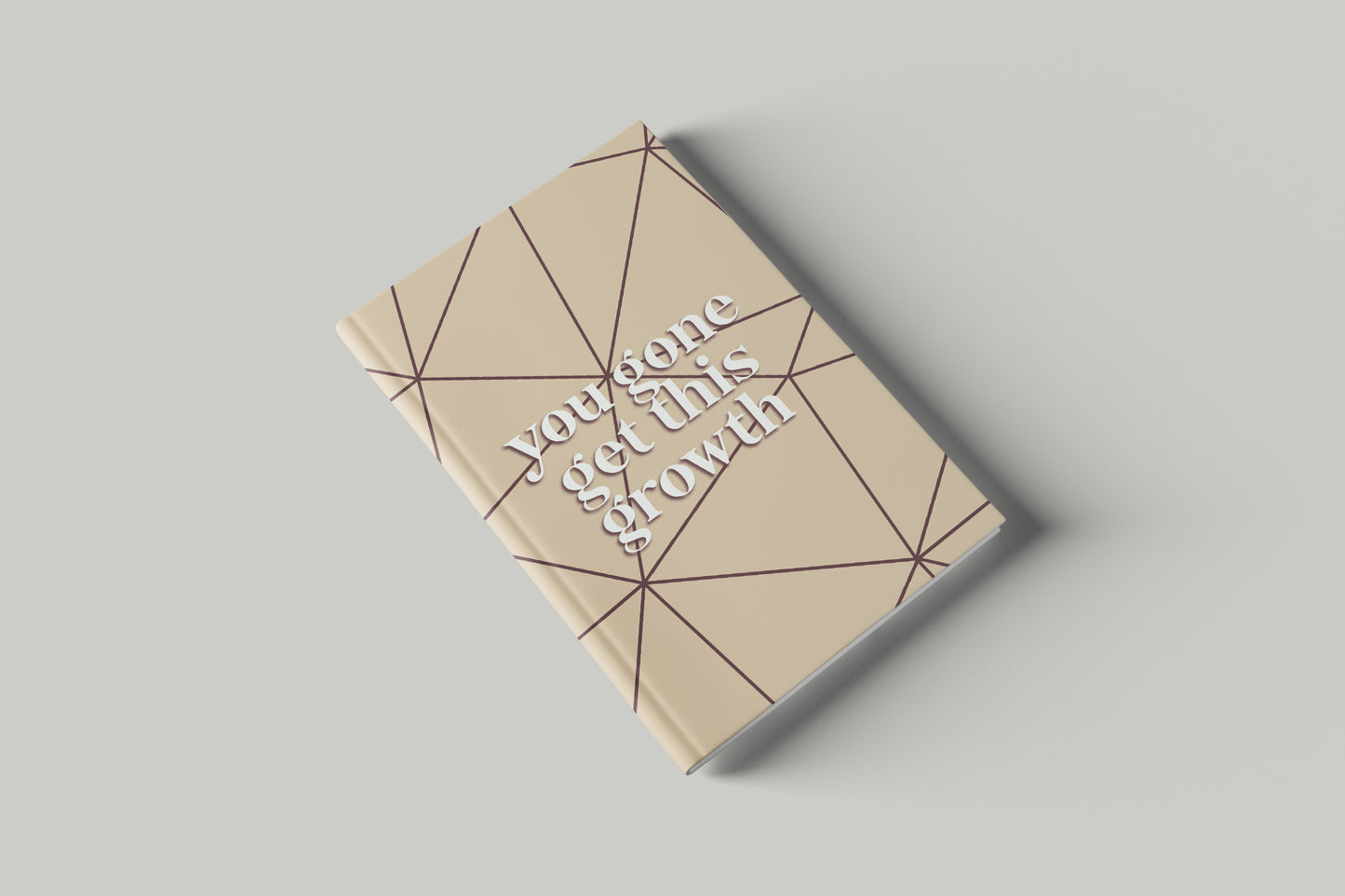 You Gone Get This Growth Journal