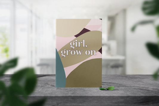 Girl, Grow On Journal