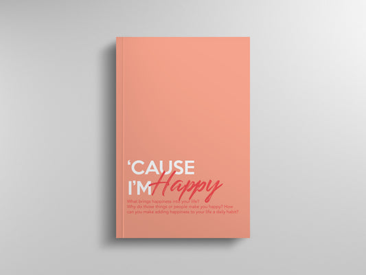Journal Prompt Journal: 'Cause I'm Happy